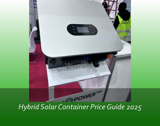 Hybrid Solar Container Price Guide 2025